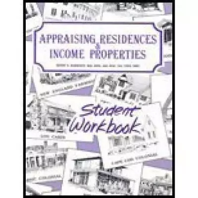 Appraising Residences And Income Property: Student Workbook - Paperback - GOOD • $6.97