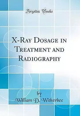 XRay Dosage In Treatment And Radiography Classic R • £20.96