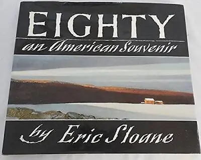 $35.24 • Buy Eighty: An American Souvenir - Hardcover By Sloane, Eric - GOOD