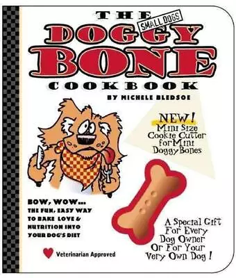 The Small Dog's Doggy Bone Cookbook By Michele Bledsoe (English) Board Book Book • $22.09