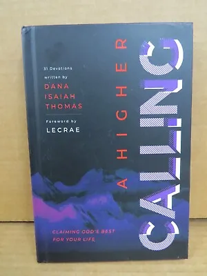 A Higher Calling: Claiming God's Best For Your Life  Thomas Dana Isaiah 2018 HC • $6.99