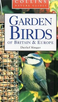 COLLINS NATURE GUIDE: GARDEN BIRDS OF BRITAIN AND EUROPE. By Dawson (Ian) Trans • £2.51