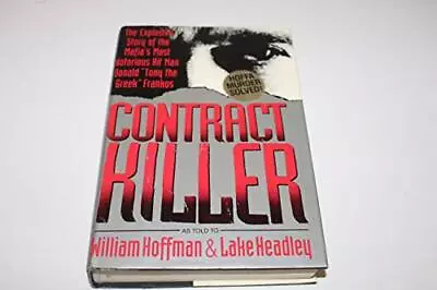 Contract Killer: The Explosive Story Of The Mafia's Most Notorious Hitman Do... • $5.36