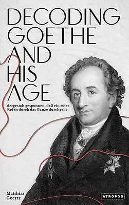 Decoding Goethe And His Age: Mangelos & Marcel Broodthaers By Matthias Goertz (E • $86.56