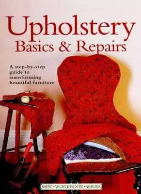 Upholstery Basics And Repairs (Mini Workbook)Ron Pultar • £2.81