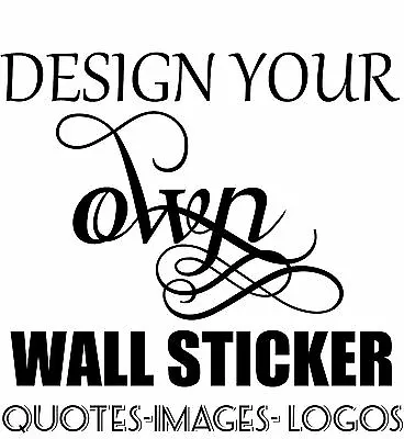 £16.50 • Buy Personalised Wall Sticker Custom Stickers Vinyl Decal Design Your Own Quote