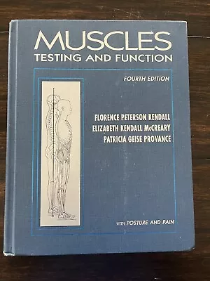 Muscles : Testing And Function By Elizabeth K. McCreary Florence P. Kendall And • $50