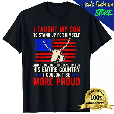 Proud Military Mom And Dad I Taught My Son How To Stand Up Unisex T-Shirt • $19.95