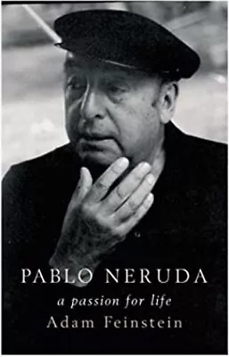 Pablo Neruda : A Passion For Life Hardcover Adam Feinstein • $6.17