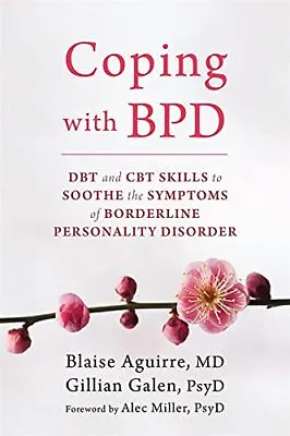 £75 • Buy Coping With BPD: DBT And CBT Skills To Soothe The Symptoms Of Bo
