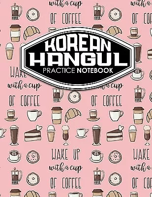 Korean Hangul Practice Notebook: Hangul Practice Book Korean Han 9781718819528 • $20.82