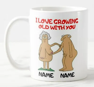 I Love Growing Old With You -  Personalised Names -  Ceramic  Mug • £9.99