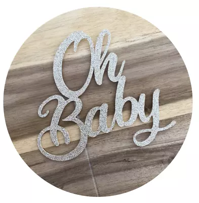 Oh Baby Glitter Cake Topper Party Decoration Baby Shower 20 Colours Custom • $13.95