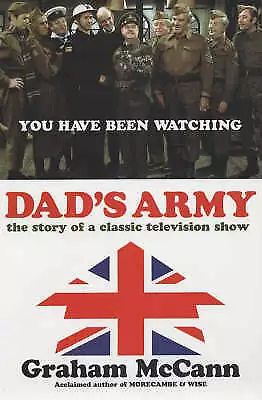 McCann Graham : Dads Army : The Story Of A Classic Telev FREE Shipping Save £s • £4.10