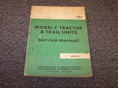 Wabco Model C Pull Scraper Tractor & Trail Units Shop Service Repair Manual Book • $72.44