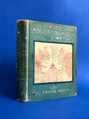 Surprising Adventures Of The MAGICAL MONARCH OF MO And His People  L. Frank Baum • $150