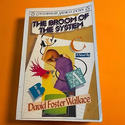 David Foster Wallace The Broom Of The System (1987 Paperback 1st Edition) • $34.99