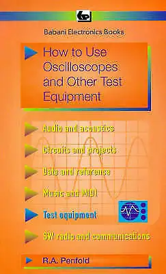 How To Use Oscilloscopes And Other Test Equipment (BP)-Penfold R. A.-Paperback- • £11.30