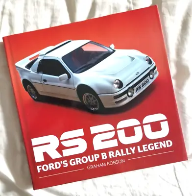 RS200 Ford's Group B Rally Legend Book 9781906133955 Sports Cars Graham Robson • £22.95