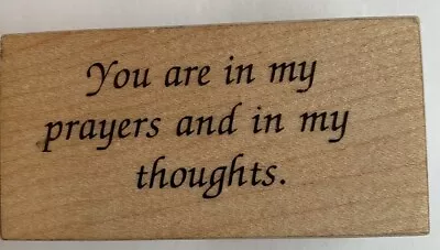 VIP You Are In My Thoughts And In My Prayers 1994 Rubber Stamp • $7.95