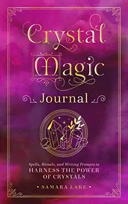 Crystal Magic Journal: Spells Rituals... Lake Samara • £4.99
