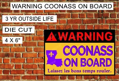 WARNING COONASS ON BOARD  Mardi Gras Cajun Louisiana Decal Sticker  4 H X 6 W • $3.45