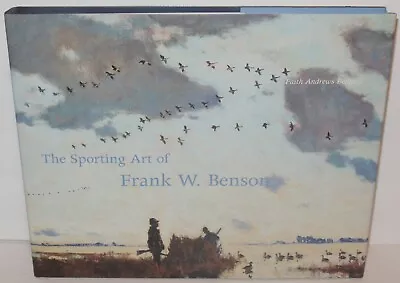 NEW: The Sporting Art Of Frank W. Benson HC By Faith Andrews Bedford • $54.95