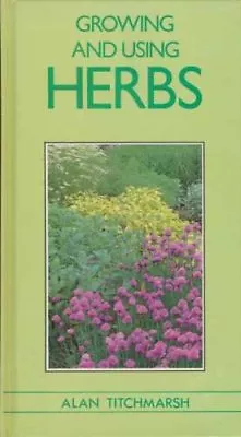 £1.89 • Buy Growing And Using Herbs,Alan Titchmarsh