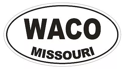 Waco Missouri Oval Bumper Sticker Or Helmet Sticker D1428 Euro Oval • $1.39