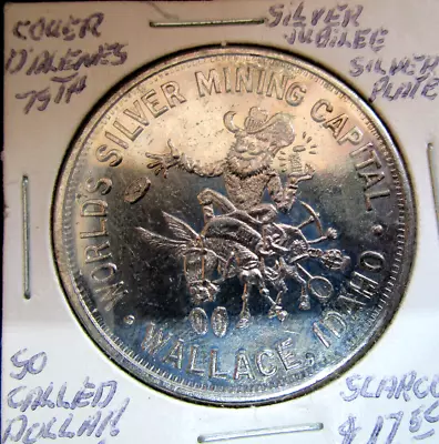$9.95 • Buy CORUR D'ALENE SILVER JUBILEE SO CALLED DOLLAR 75 YEARS OF MINING 1883 - 1958