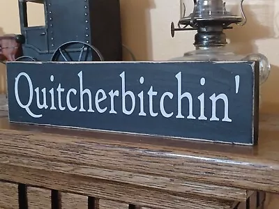 Quitcherbitchin' Rustic Country Farmhouse Funny  Vintage  Home Decor Sign • $11.95