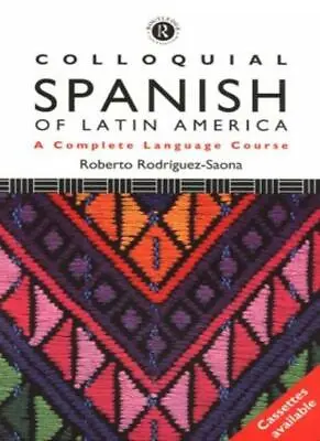 Colloquial Spanish Of Latin America: The Complete Course For Beginners (Colloq • £5.30