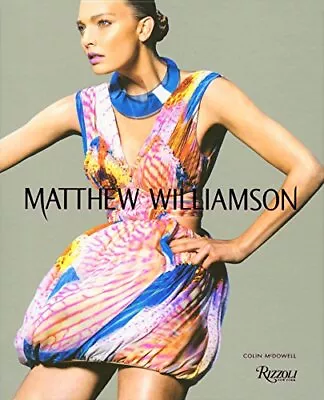 Matthew Williamson By Colin McDowell Hardback Book The Cheap Fast Free Post • £10.99