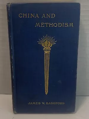 1906 China And Methodism Hard Back Book James W. Bashford Good Condition  • $45