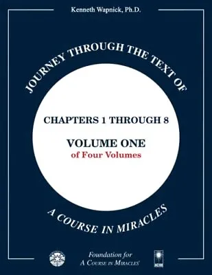 Journey Through The Text Of A Course In Miracles Chapters 1 Through 8 Volume ... • £19.53