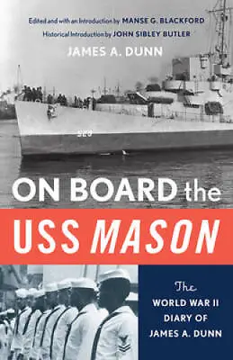 On Board The Uss Mason: The World War Ii Diary Of James A Dunn - Good • $11.69