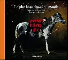 Le Plus Beau Cheval Du Monde By Arthus-Bertrand... | Book | Condition Very Good • £6.11