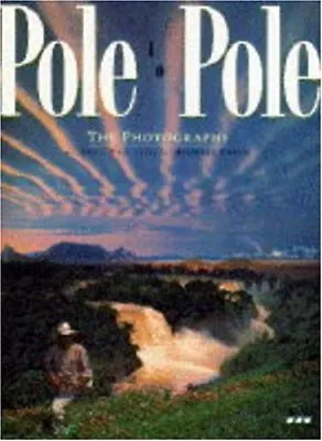 Pole To Pole: The Photographs By  Michael Palin Basil Pao • £3.29