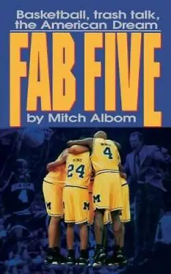 The Fab Five: Basketball Trash Talk The American Dream - Hardcover - GOOD • $6.49
