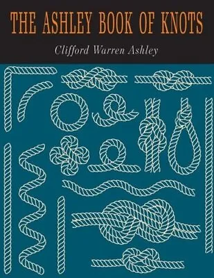 £36.43 • Buy The Ashley Book Of Knots By Clifford W Clifford 9781946963314 | Brand New