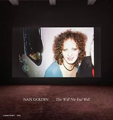 Nan Goldin: This Will Not End Well By Liew Fredrik Hardback Book The Fast Free • $48.98