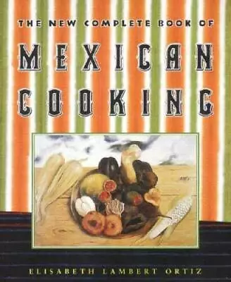 The New Complete Book Of Mexican Cooking - Hardcover - GOOD • $7.49
