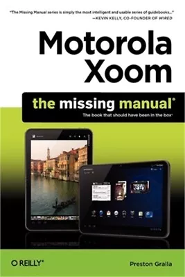 Motorola Xoom: The Missing Manual (Paperback Or Softback) • $17.75