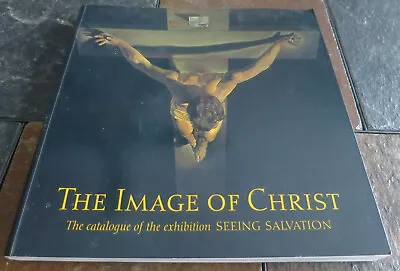 The Image Of Christ Seeing Salvation Gabriele Finaldi ARy Exhibition Catalogue  • $9.99