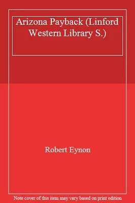 Arizona Payback (Linford Western Library S.)Robert Eynon • £9