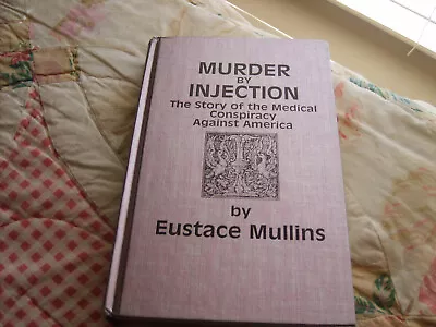 Murder By Injection:Hardcover 1st Edition 2nd Printing 1992 By Eustace Mullins • $99.99