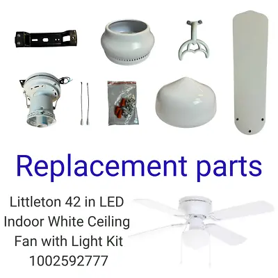 Littleton 42 In LED Indoor White Ceiling Fan Replacement Parts 1002592777 • $15.99