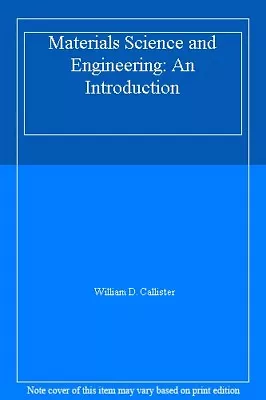 Materials Science And Engineering: An Introduction By William D .9780471134596 • £5.08