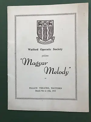 1953 Watford Operatic Society MAGYAR MELODY Palace Theatre Watford • £7