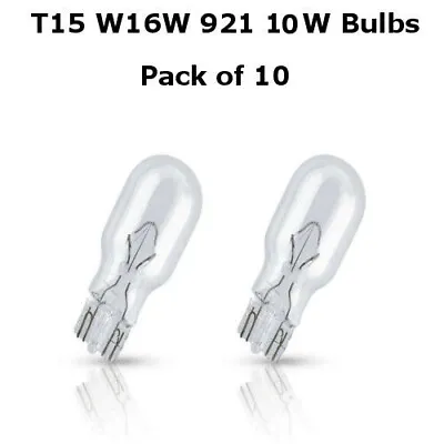 10 X T15 W16W 921 10W CLEAR Stop Brake Reversing Tail Fog Rear Car Light Bulbs • £6.95